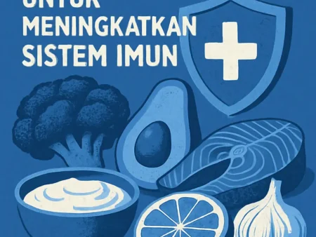 Makanan Sehat untuk Meningkatkan Sistem Imun